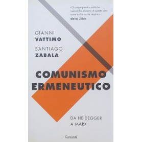 Comunismo ermeneutico. Da Heidegger a Marx