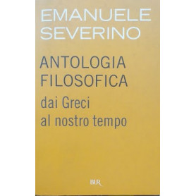 Antologia filosofica dai Greci al nostro tempo