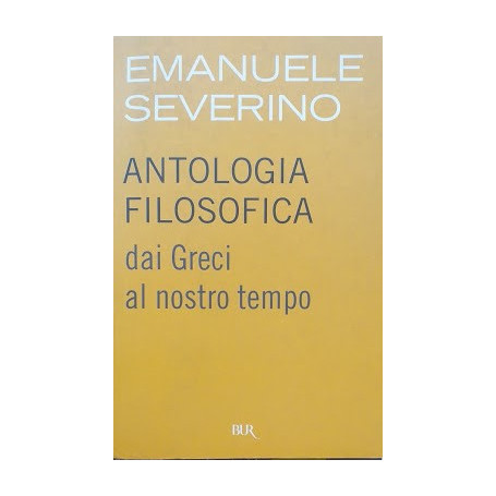 Antologia filosofica dai Greci al nostro tempo