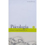 Psicologia. Teorie e scuole di pensiero. Voll. 1 e 2