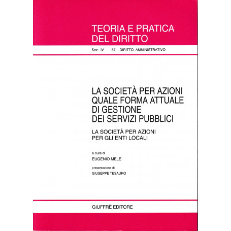La società  per azioni quale forma attuale di gestione dei servizi pubblici. La società  per azioni per gli enti locali