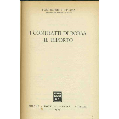 I contratti di borsa. Il riporto. Trattato di diritto civile e commerciale