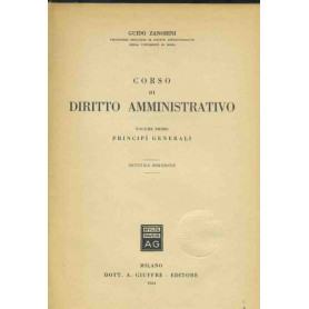 Corso di diritto amministrativo. Volume primo. Principi generali