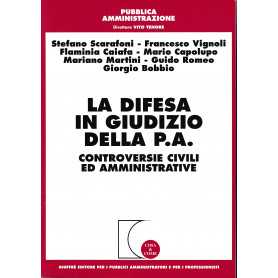 La difesa in giudizio della P.A. Controversie civili ed amministrative