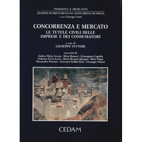 Concorrenza e mercato. Le tutele civili delle imprese e dei consumatori