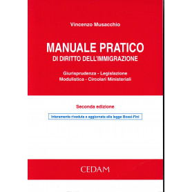 Manuale pratico di diritto dell'immigrazione. Giurisprudenza - Legislazione - Modulistica - Circolari Ministeriali