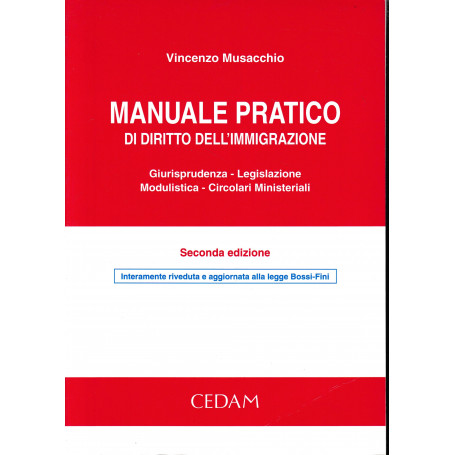 Manuale pratico di diritto dell'immigrazione. Giurisprudenza - Legislazione - Modulistica - Circolari Ministeriali