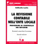 La revisione contabile nell'ente locale. Procedure di controllo dei revisori. Con CD-ROM