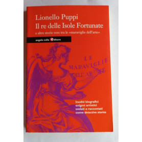 Il re delle Isole Fortunate e altre storie vere tra le "meraviglie dell'arte"