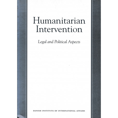 Humanitarian Intervention: Legal and Political Aspects