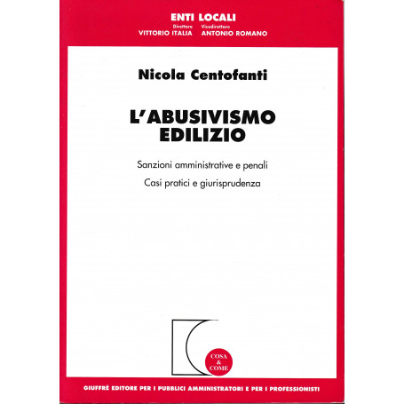 L'abusivismo edilizio. Sanzioni amministrative e penali. Casi pratici e giurisprudenza