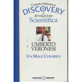 Un male incurabile. Grande biblioteca discovery di divulgazione scientifica