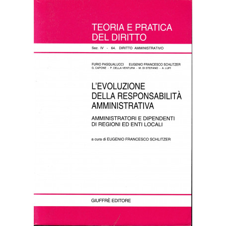 L' evoluzione della responsabilità  amministrativa. Amministratori e dipendenti di regioni ed enti locali