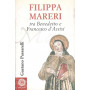 Filippa Mareri. Tra Benedetto e Francesco d'Assisi