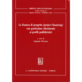 La finanza di progetto (project financing) con particolare riferimento ai profili pubblicistici