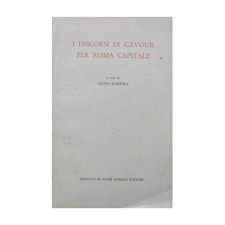 I discorsi di Cavour per Roma Capitale