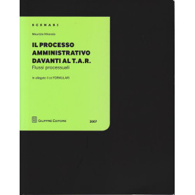 Il processo amministrativo davanti al T.A.R. Con CD-ROM Formulari in allegato