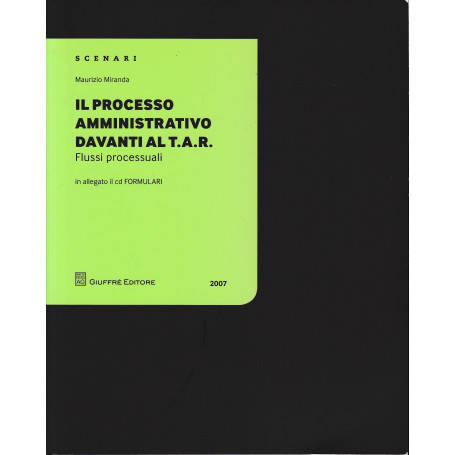 Il processo amministrativo davanti al T.A.R. Con CD-ROM Formulari in allegato